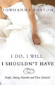 I Do, I Will, I Shouldn't Have by Towhanna Boston 9780989087834