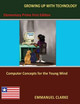 Growing Up with Technology by Emmanuel Clarke 9780989804219