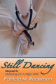 Still Dancing by Patricia M Robertson 9780990331346