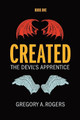 Created: The Devil's Apprentice by Gregory Rogers 9780990972587