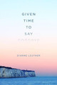 Given Time to Say Goodbye by Dianne Leutner 9780993434709