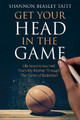 Get Your Head in the Game: Life Lessons Learned from My Mother Through the Game of Basketball by Shannon Beasley 9780997492545