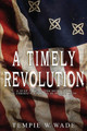 A Timely Revolution by Tempie W Wade 9780960025701