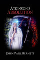 Atkinson's Absolution by John Paul Bernett 9780992617356