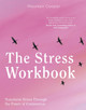 The Stress Workbook: Transform Stress Using Your Compassionate Mind by Maureen Cooper