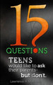 15 Questions Teens Would Like To Ask Their Parents But Don't by Lawrence R Mathews 9780978634650
