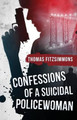 Confessions of a Suicidal Policewoman by Thomas Fitzsimmons 9780978976255