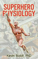 Superhero Physiology by Kevin Boldt 9780228855484