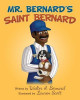 Mr Bernard's Saint Bernard by Lauren Scott 9780692464366
