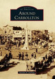 Around Carrollton by Suzanne K Durham 9780738591421
