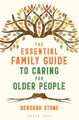 The Essential Family Guide to Caring for Older People by Deborah Stone