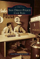 San Diego Police: Case Files by Steve Willard 9780738595481