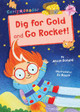 Dig for Gold and Go Rocket!: (Pink Early Reader) by Alison Donald