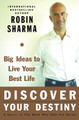 Discover Your Destiny with the Monk Who Sold His Ferrari: A Blueprint for Living Your Best Life by Robin Sharma 9780060833015