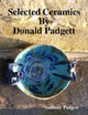 Selected Ceramics By Donald Padgett by Anthony Padgett 9780244858216