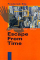 Escape from Time: Disconnecting from Culture by Frederick Kile 9780595009770