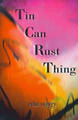 Tin Can Rust Thing by Echo Syzygy 9780595177240