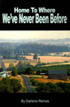 Home to Where We've Never Been Before by Darlene Ramos 9780595193615