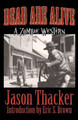 Dead Are Alive by Eric S Brown 9780615651163