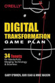 Digital Transformation Game Plan: 34 Tenets for Masterfully Merging Technology and Business Xiao Guo 9781492054399