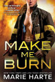Make Me Burn by Marie Harte