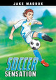 Soccer Sensation by Jake Maddox