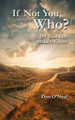 If Not You, Who?: It's Your Life; Make it Count by Rhonda K O'Neal 9780692212905