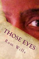 Those Eyes by Rom Wills 9780692387795