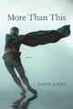 More Than This: Poems by David Kirby 9780807169865
