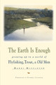 The Earth is Enough by Harry Middleton 9780871088741