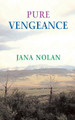 Pure Vengeance by Jana Nolan 9780944851449