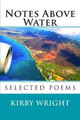 Notes Above Water: Selected Poems by Kirby Wright 9780974106786