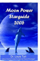 Moon Power Starguide - 2006 by Louis Touri 9780974520971