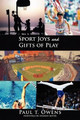 Sport Joys and Gifts of Play by Paul T Owens 9780982467503