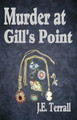 Murder at Gill's Point by J E Terrall 9780984459179