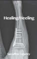 Healing/Heeling by Sassafras Lowrey 9780985700942