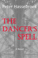 The Dancer's Spell by Peter Hassebroek 9780986664038
