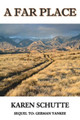 A Far Place by Karen L Schutte 9780990409656