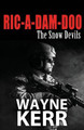 Ric-A-Dam-Doo: The Snow Devils by Wayne Kerr 9780990417958