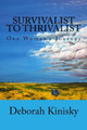 Survivalist to Thrivalist: One Woman's Journey by Deborah Kinisky 9780995220324