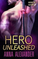 Hero Unleashed by Anna Alexander 9780997090215
