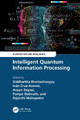 Intelligent Quantum Information Processing by Siddhartha Bhattacharyya 9781032392677