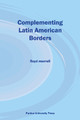 Complementing Latin American Borders by Floyd Merrell 9781557534156