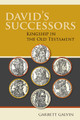 David's Successors: Kingship in the Old Testament by Garrett Galvin 9780814682517