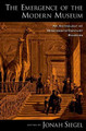 The Emergence of the Modern Museum: An Anthology of Nineteenth-Century Sources by Jonah Siegel 9780195331134