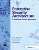 Enterprise Security Architecture: A Business-Driven Approach Nicholas Sherwood 9781578203185
