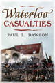 Waterloo Casualties by Paul L. Dawson 9781781559024