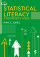 Statistical Literacy: A Beginner′s Guide by Rhys Christopher Jones 9781529754803