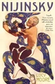 Nijinsky: A Life by Lucy Moore