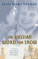 The Russian Word for Snow: A True Story of Adoption by Janis Cooke Newman 9780312283414